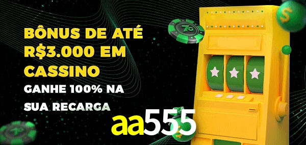 aa555 melhor bônus de depósito